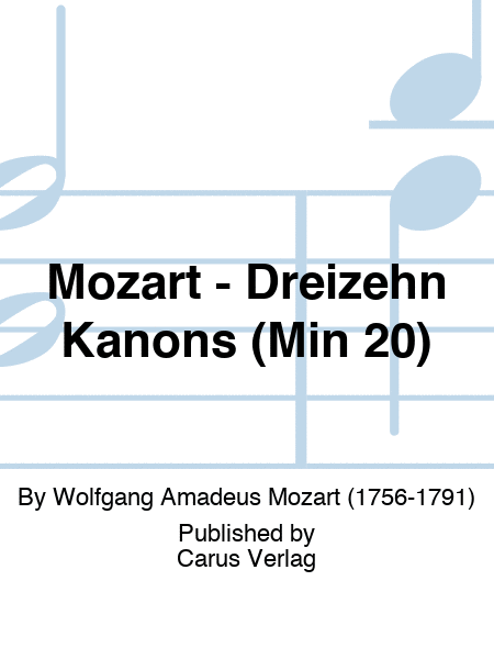 Mozart - Dreizehn Kanons (Min 20)