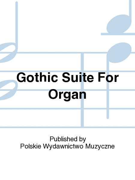 Gothic Suite For Organ