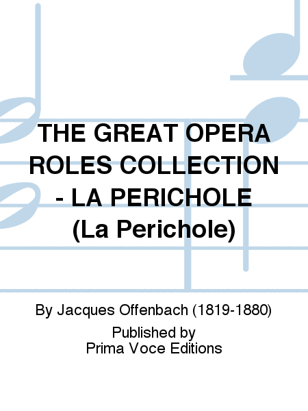 THE GREAT OPERA ROLES COLLECTION - LA PERICHOLE (La Perichole)