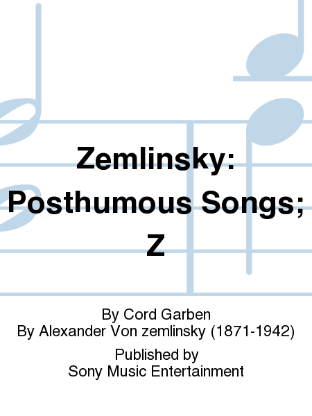 Zemlinsky: Posthumous Songs; Z