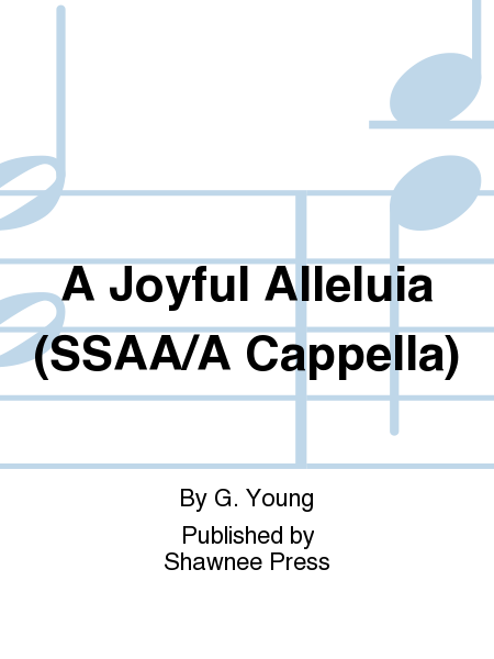 A Joyful Alleluia (SSAA/A Cappella)