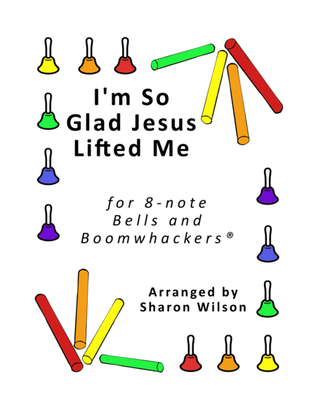 I'm So Glad Jesus Lifted Me (for 8-note Bells and Boomwhackers with Black and White Notes)