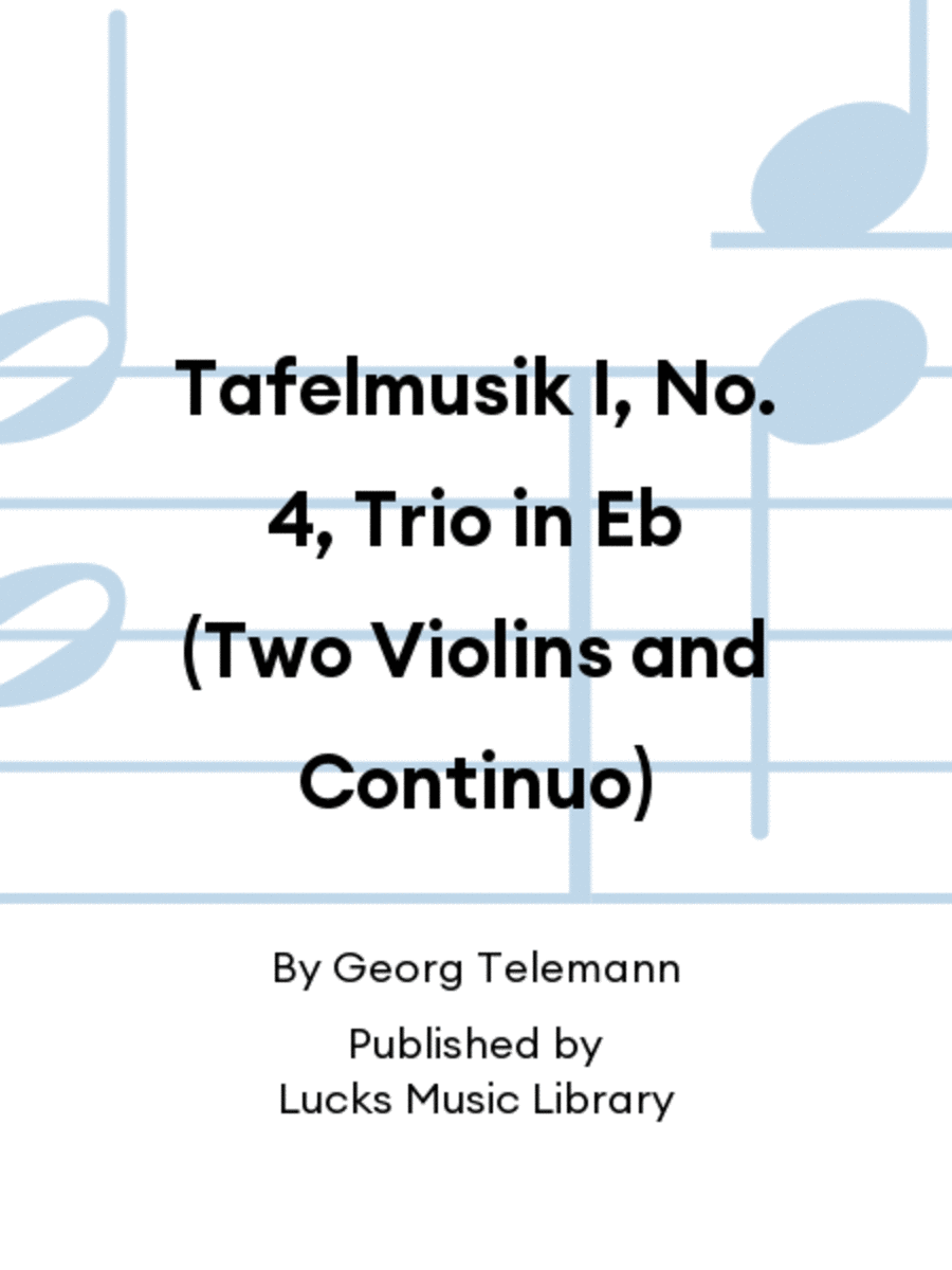 Tafelmusik I, No. 4, Trio in Eb (Two Violins and Continuo)