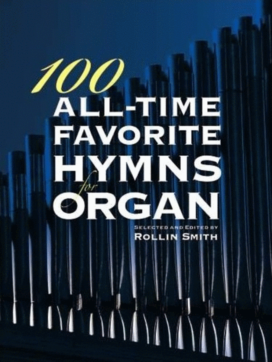 100 All Time Favorite Hymns For Organ