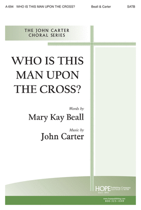 Book cover for Who Is This Man upon the Cross?