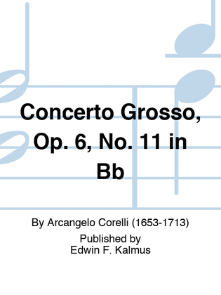 Concerto Grosso, Op. 6, No. 11 in Bb