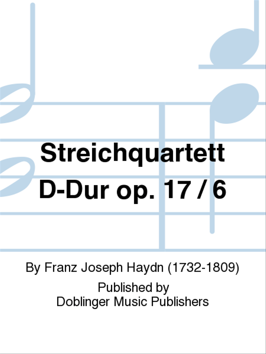 Streichquartett D-Dur op. 17 / 6