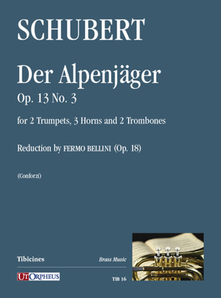 Der Alpenjäger Op. 13 No. 3 for 2 Trumpets, 3 Horns and 2 Trombones. Reduction by Fermo Bellini (Op. 18)