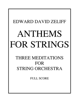 Anthems for Strings: Three Meditations for String Orchestra