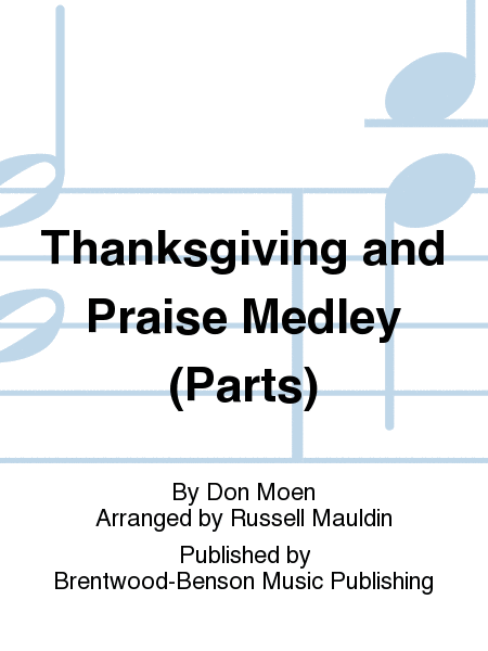 Thanksgiving and Praise Medley (Parts)