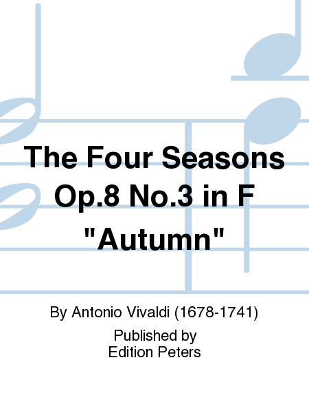 The Four Seasons Op. 8 No. 3 in F ''Autumn''