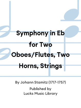 Symphony in Eb for Two Oboes/Flutes, Two Horns, Strings