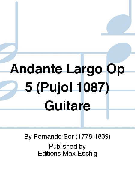 Andante Largo Op 5 (Pujol 1087) Guitare