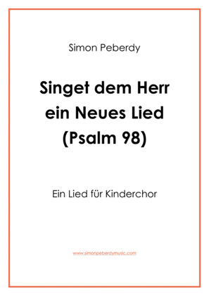 Singet dem Herrn ein neues Lied Psalm 98 für Kinderchor (children's choir)