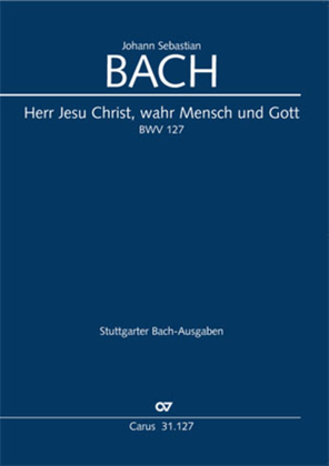 Thou who, a God, as man yet came (Herr Jesu Christ, wahr' Mensch und Gott)