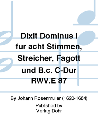 Dixit Dominus I für acht Stimmen, Streicher, Fagott und B.c. C-Dur RWV.E 87