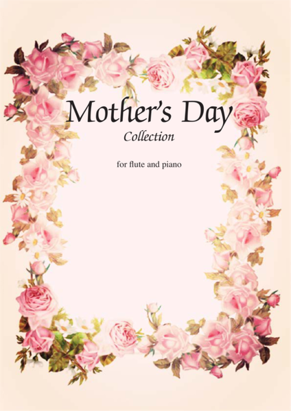 Mother's Day Collection, sweet and amusing arrangements for flute and piano