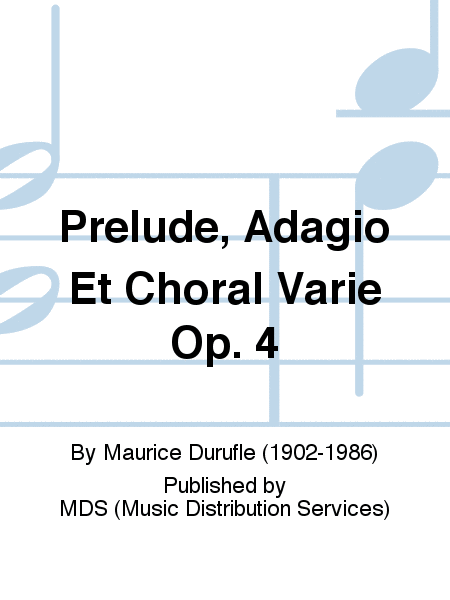 Prelude, Adagio et Choral Varie op. 4