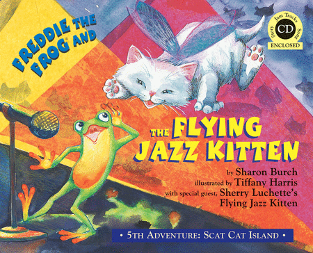 Freddie the Frog and the Flying Jazz Kitten
