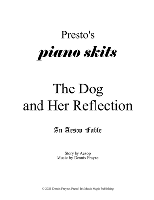 The Dog and Her Reflection, an Aesop Fable (Presto's Piano Skits)