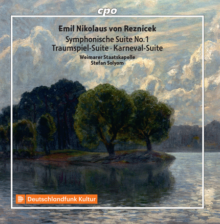 Reznicek: Symphonische Suite No. 1; Traumspiel-Suite; Karneval-Suite
