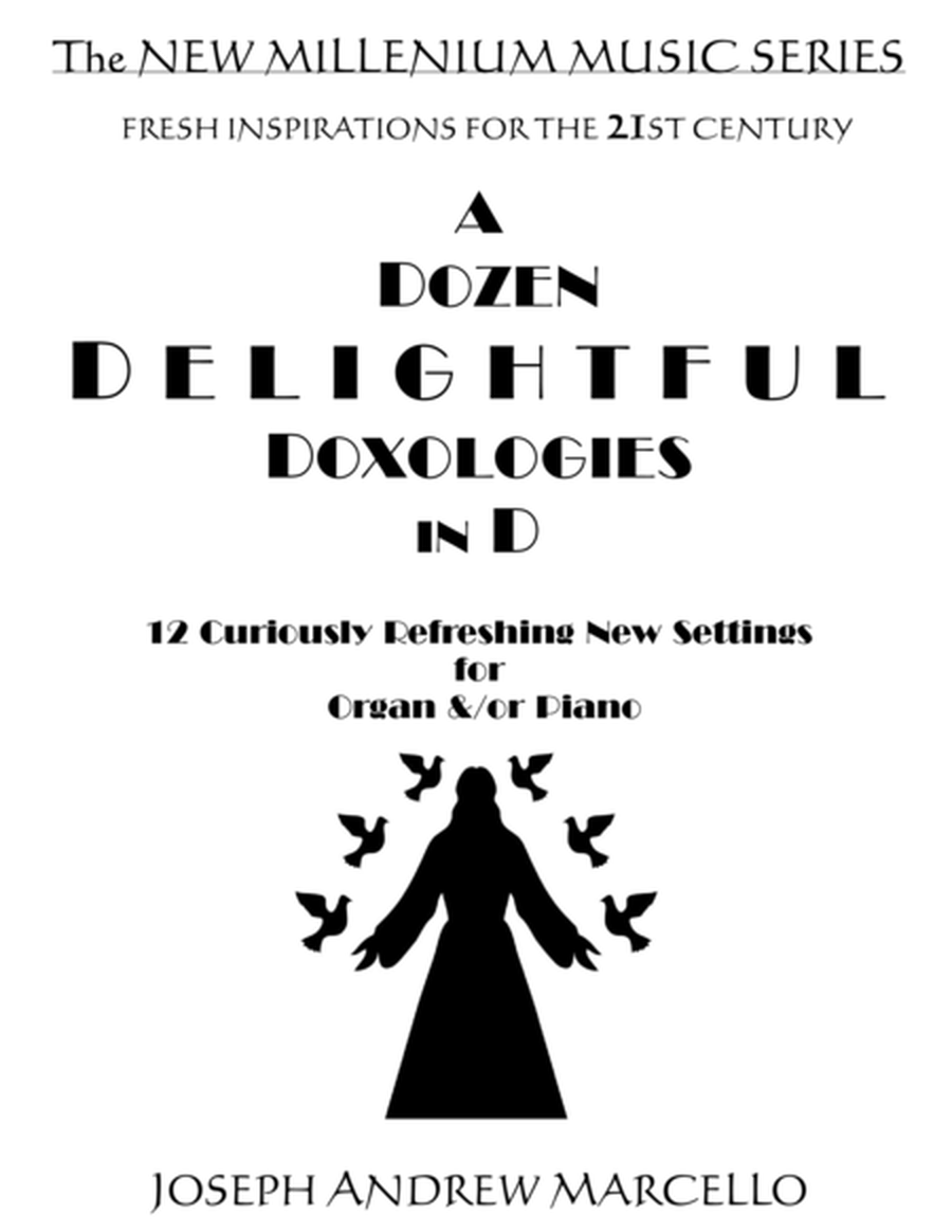 A Dozen Delightful Doxologies in D, for Organ &/or Piano image number null