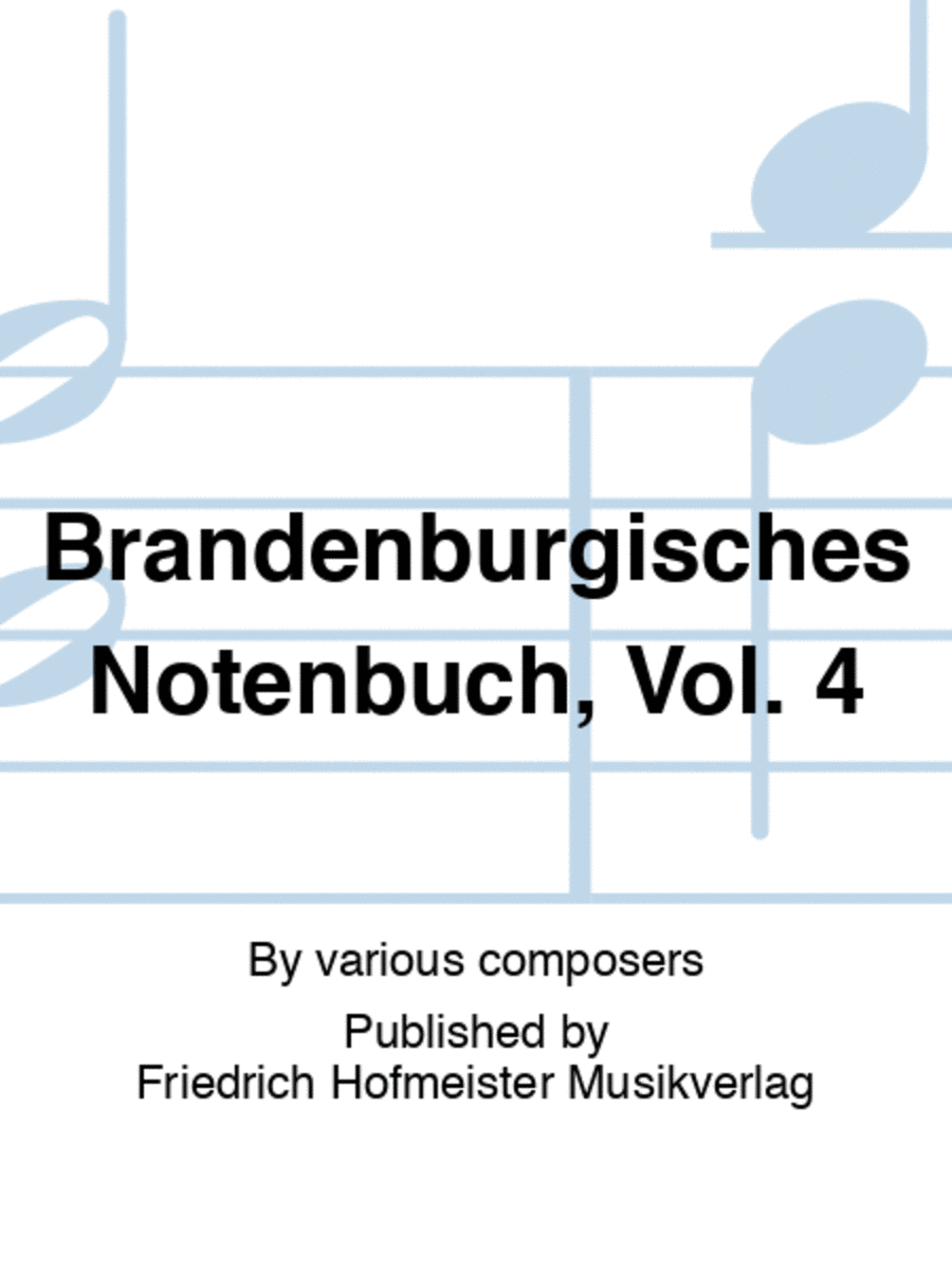Brandenburgisches Notenbuch, Vol. 4