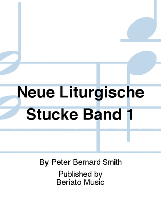Neue Liturgische Stücke Band 1