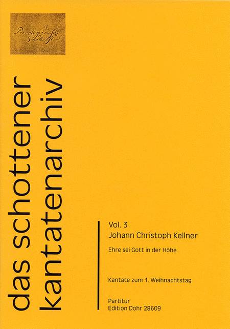 Ehre sei Gott in der Höhe für zwei Hörner, zwei Violinen, Viola, Sopran, (Alt, Tenor), Bass, 4stg. gem. Chor und Generalbass -Kantate zum 1. Weihnachtstag-