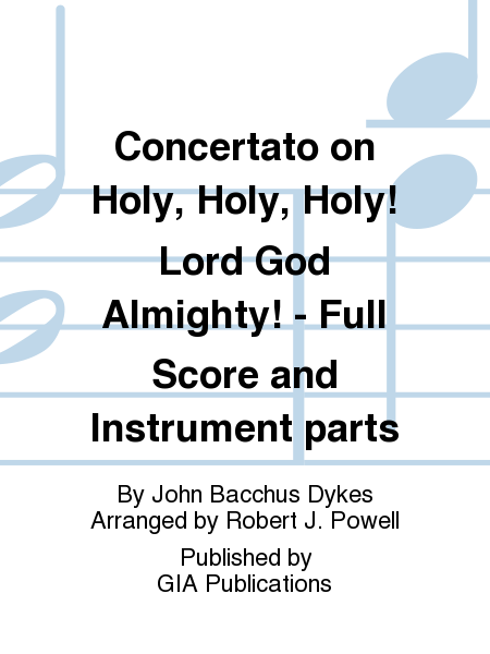 Holy, Holy, Holy! Lord God Almighty! - Full Score and Parts
