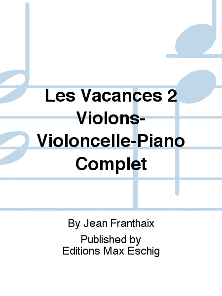 Les Vacances 2 Violons-Violoncelle-Piano Complet