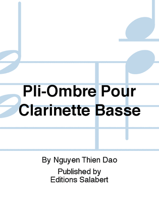 Pli-Ombre Pour Clarinette Basse