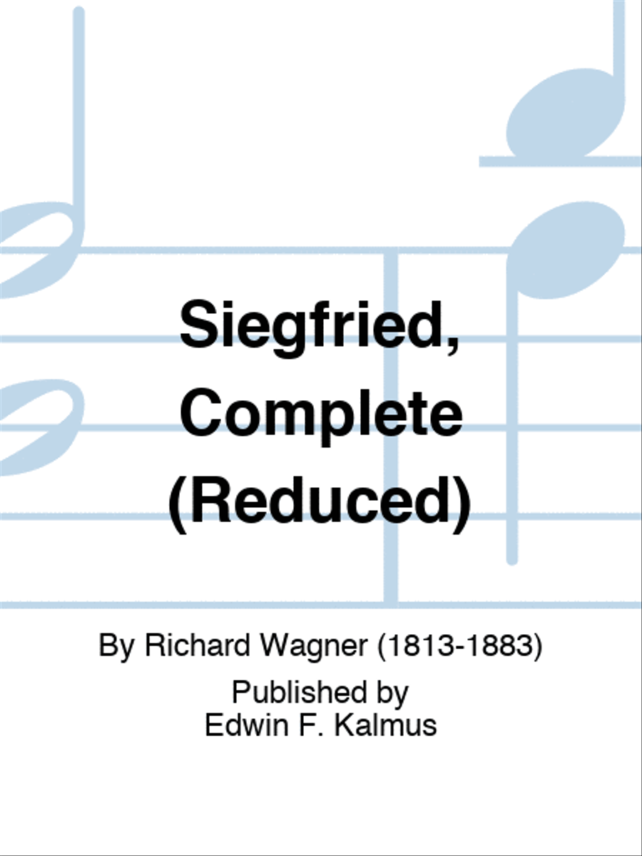 Siegfried, Complete (Reduced)