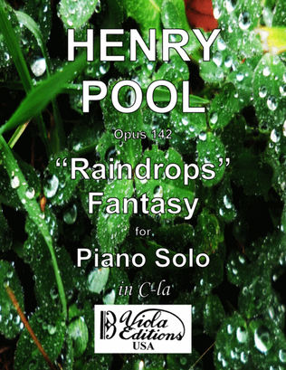 Opus 142, "Raindrops", Fantasy for Piano Solo in C-la