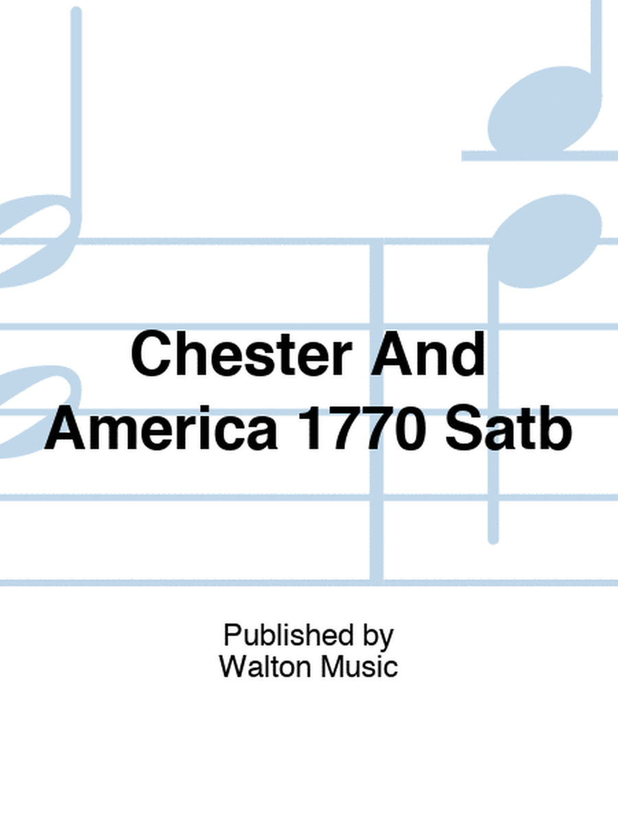 Chester And America 1770 Satb