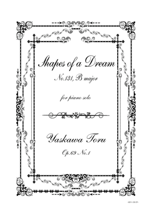 Shapes of a Dream No.131, B major, Op.69 No.1