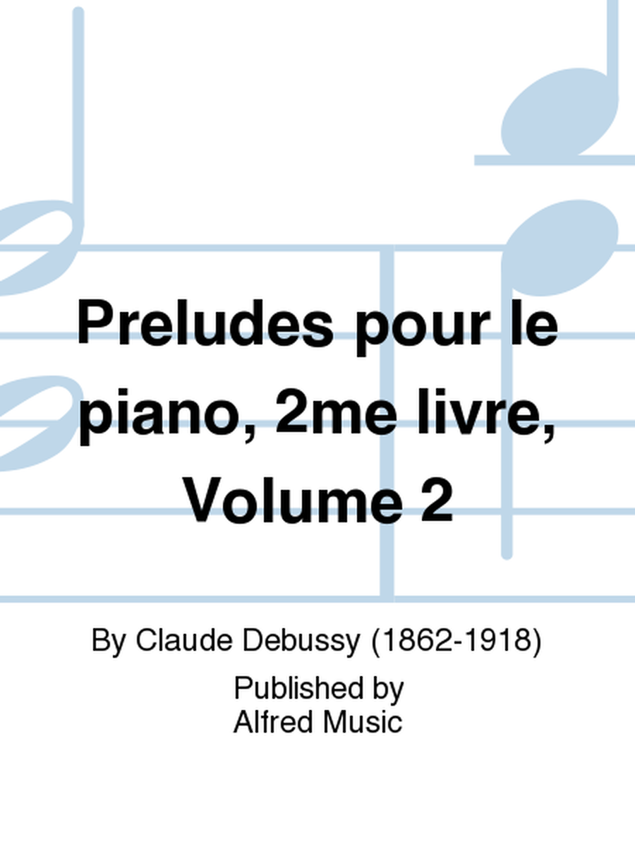 Preludes pour le piano, 2me livre, Volume 2