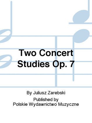 Two Concert Studies Op. 7