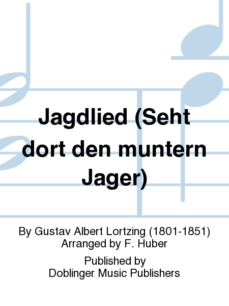 Jagdlied (Seht dort den muntern Jager)