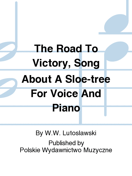 The Road To Victory, Song About A Sloe-tree For Voice And Piano