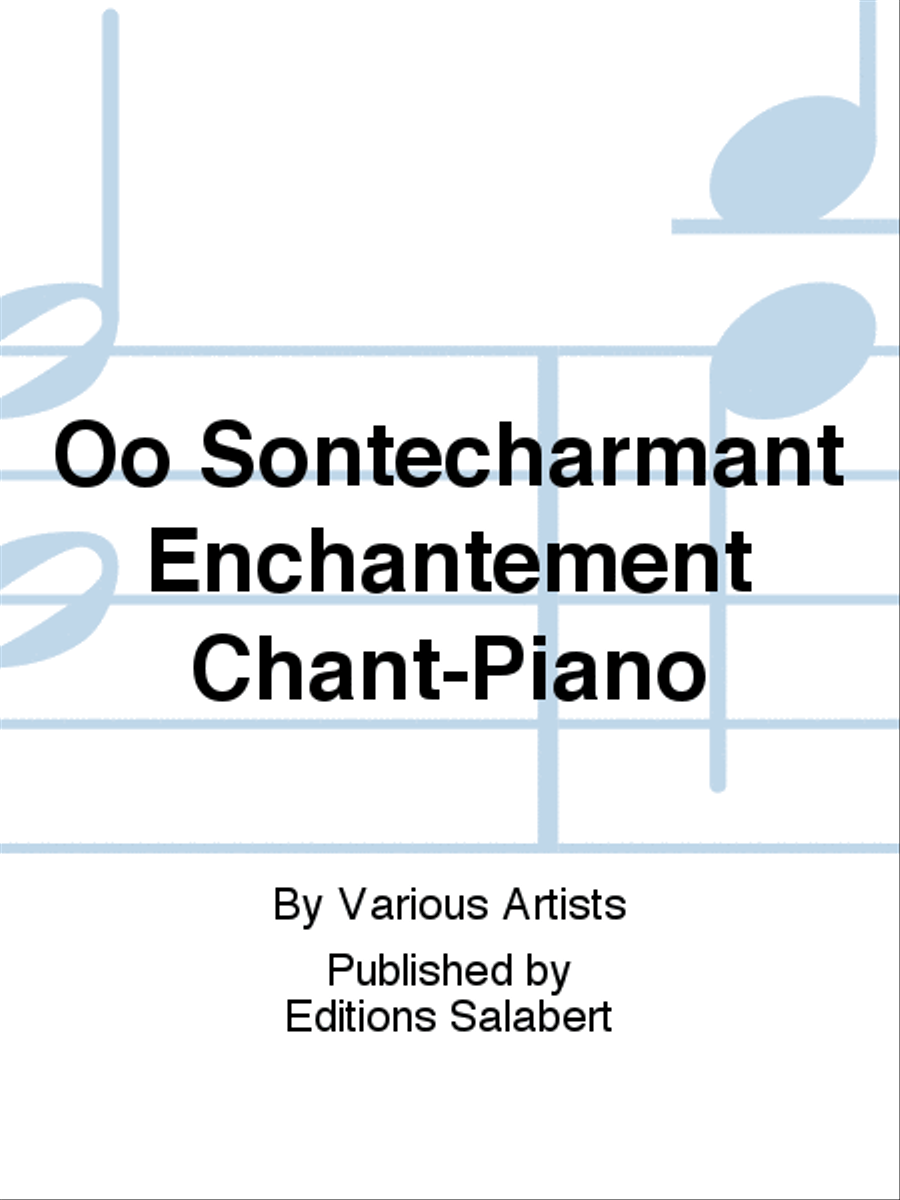 Oo Sontecharmant Enchantement Chant-Piano Voice Solo scores gallery preview page 1