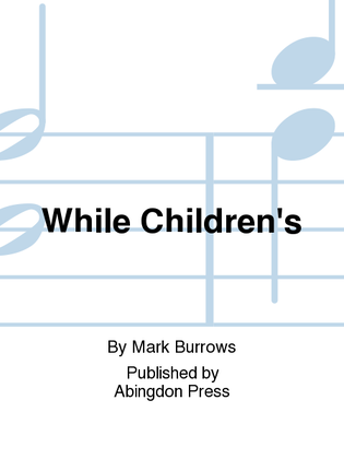 Book cover for While Children's