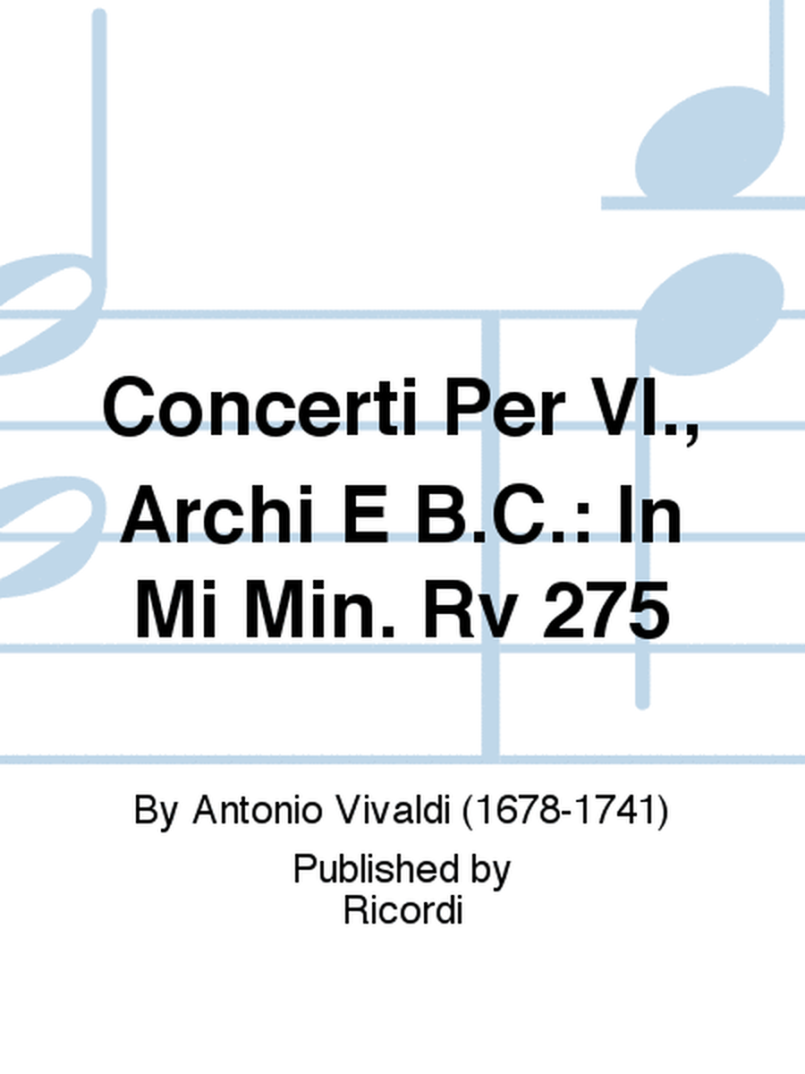 Concerto Per Violino, Archi E BC In Mi Min. Rv 275