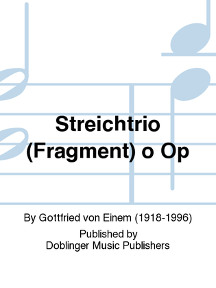 Streichtrio (Fragment) o Op