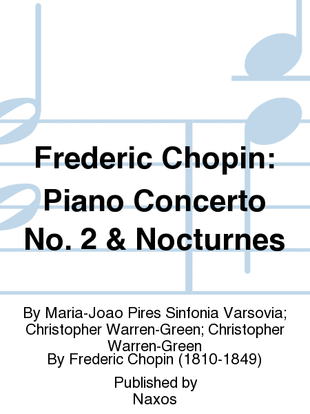 Frederic Chopin: Piano Concerto No. 2 & Nocturnes