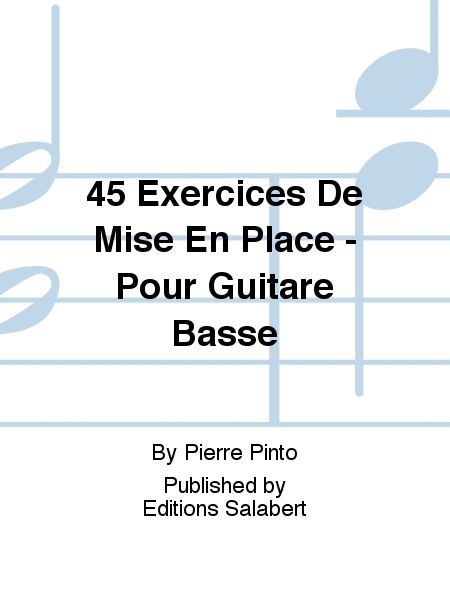 45 Exercices De Mise En Place - Pour Guitare Basse