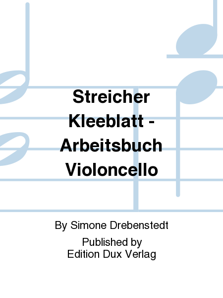 Streicher Kleeblatt - Arbeitsbuch Violoncello