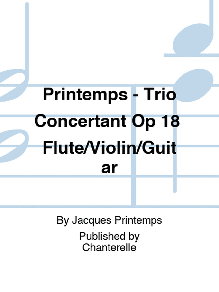 Printemps - Trio Concertant Op 18 Flute/Violin/Guitar