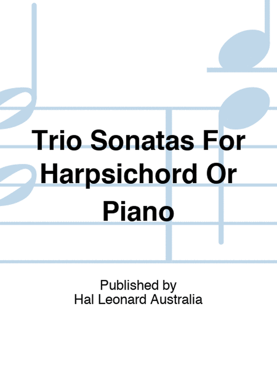Trio Sonatas For Harpsichord Or Piano