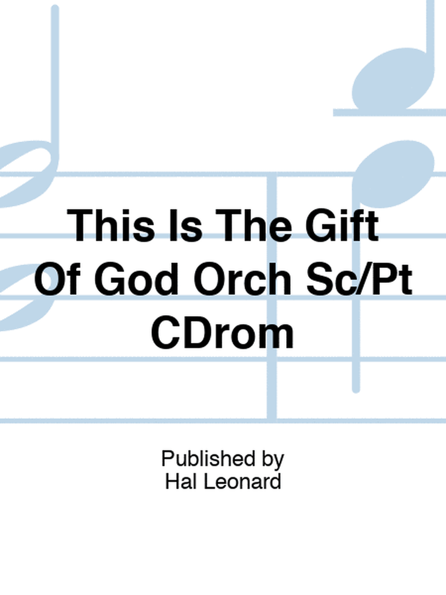 This Is The Gift Of God Orch Sc/Pt CDrom
